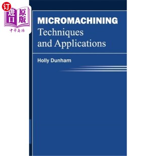 海外直订Micromachining Techniques and Applications 微机械技术及其应用