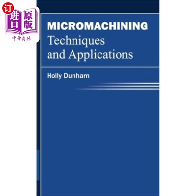 海外直订Micromachining Techniques and Applications 微机械技术及其应用