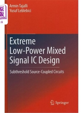 海外直订Extreme Low-Power Mixed Signal IC Design: Subthreshold Source-Coupled Circuits 极低功率混合信号IC设计:次阈