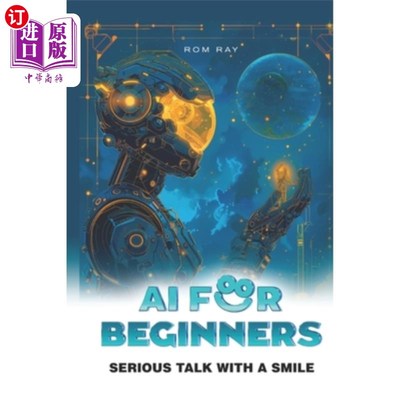 海外直订AI for Beginners: Serious talk with a smile 初级人工智能：带着微笑严肃地交谈