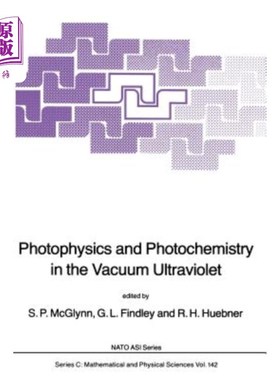 海外直订Photophysics and Photochemistry in the Vacuum Ultraviolet 真空紫外环境中的光物理和光化学