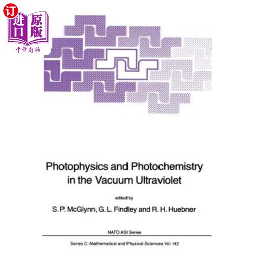 海外直订Photophysics and Photochemistry in the Vacuum Ultraviolet 真空紫外环境中的光物理和光化学