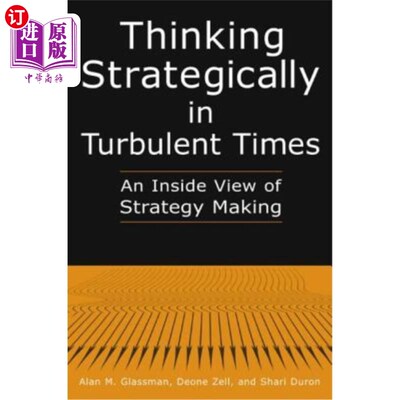 海外直订Thinking Strategically in Turbulent Times: An Inside View of Strategy Making: An 动荡时代的战略思考：战略制
