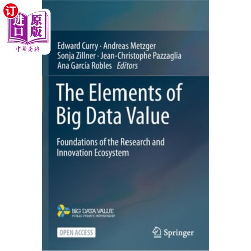 海外直订The Elements of Big Data Value: Foundations of the Research and Innovation Ecosy 大数据价值要素:研究和创新