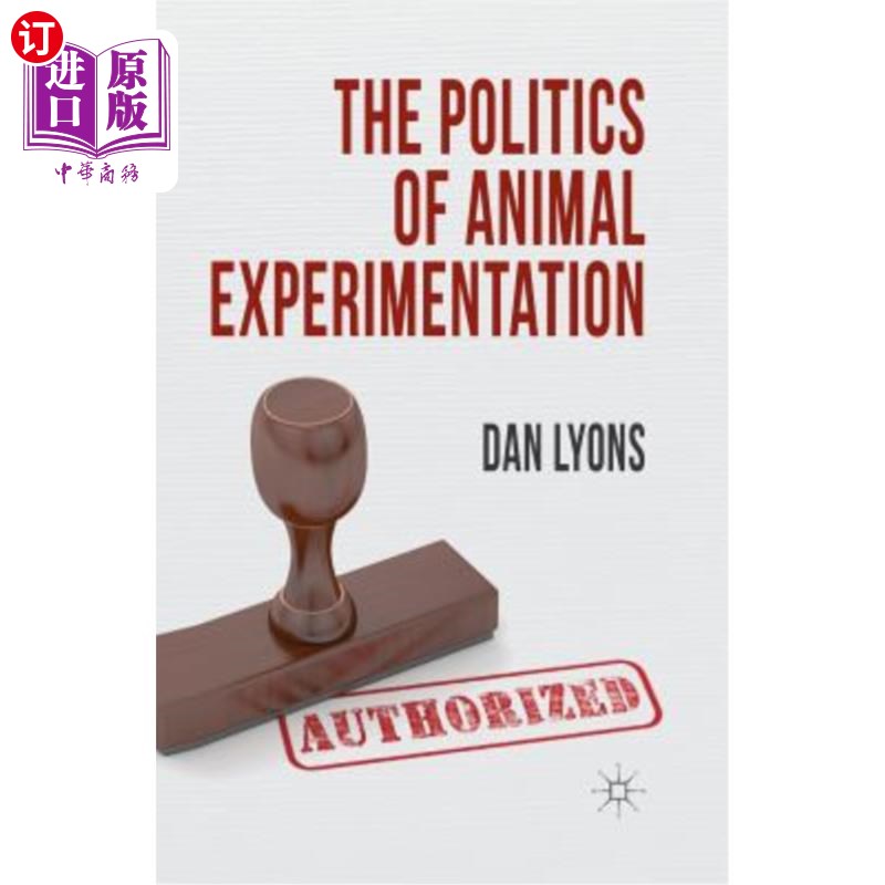 海外直订The Politics of Animal Experimentation 动物实验的政治
