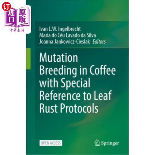 海外直订Mutation Breeding in Coffee with Special Reference to Leaf Rust: Protocols 以叶锈病为特别参考的咖啡突变育种