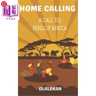 海外直订Home Calling to Greatness: A Call to Develop Africa 伟大的家园呼唤:发展非洲的呼唤