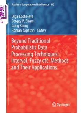 海外直订Beyond Traditional Probabilistic Data Processing Techniques: Interval, Fuzzy Etc 超越传统的概率数据处理技术:区