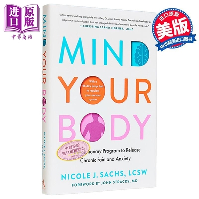 注意你的身体 释放慢性疼痛与焦虑的革命性计划 Mind Your Body Release Chronic Pain 英文原版 Nicole J Sachs【中商原版】