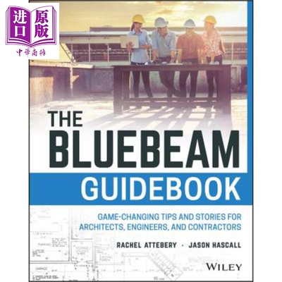 蓝电子束指南 为建筑师工程师与承包商改变游戏规则的技巧与故事 The Bluebeam Guide 英文原版 Rachel Attebery【中商原版】