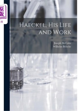 海外直订Haeckel, His Life and Work 海克尔:《他的生活与工作》