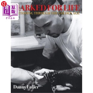 海外直订Marked for Life: Tattooing Through the Golden Age 终生标记:贯穿黄金时代的纹身