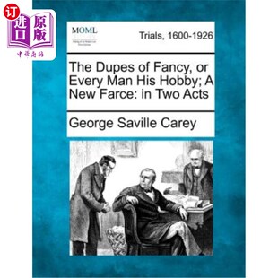 Acts Dupes Farce New 是幻想 爱好;新闹剧 愚弄 还是各人 两 Man Two Fancy His 海外直订The Hobby; Every