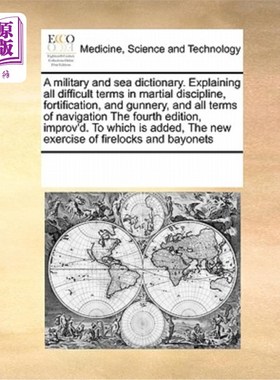 海外直订医药图书A Military and Sea Dictionary. Explaining All Difficult Terms in Martial Discipl 军事与航海词典。解