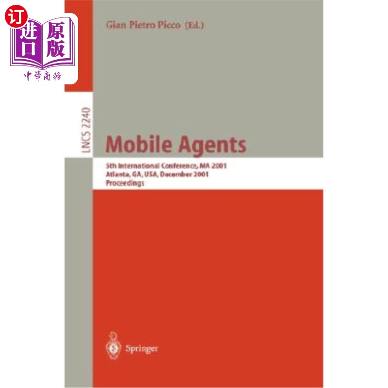海外直订医药图书Mobile Agents: 5th International Conference, Ma 2001 Atlanta, Ga, Usa, December  移动代理:第5届国际