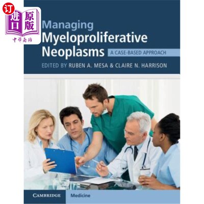 海外直订医药图书Managing Myeloproliferative Neoplasms: A Case-Based Approach 骨髓增生性肿瘤的治疗：基于病例的方法