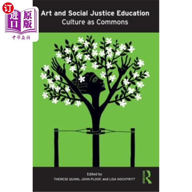 海外直订Art and Social Justice Education: Culture as Commons 艺术与社会正义教育:作为公共的文化