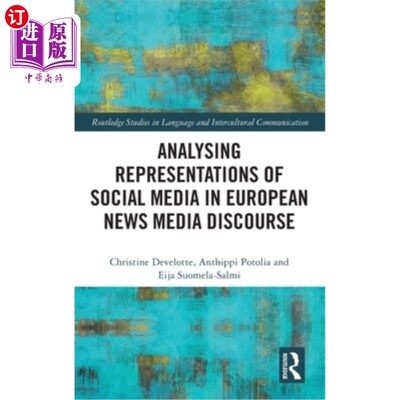 海外直订Analysing Representations of Social Media in European News Media Discourse 社交媒体在欧洲新闻媒体话语中的表