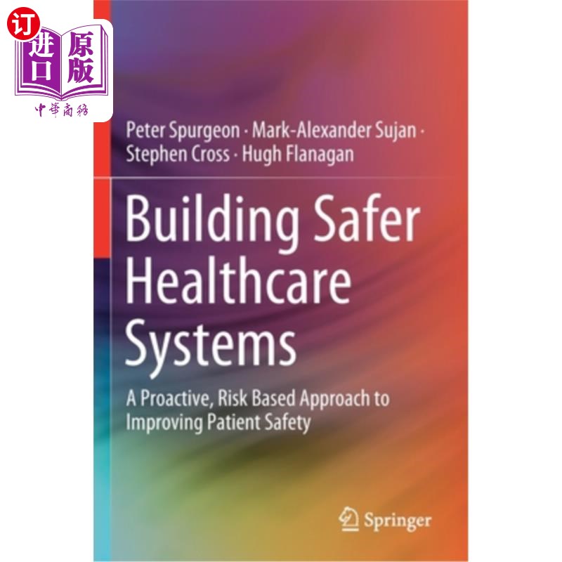 海外直订Building Safer Healthcare Systems: A Proactive, Risk Based Approach to Improving 建立更安全的医疗保健系统: