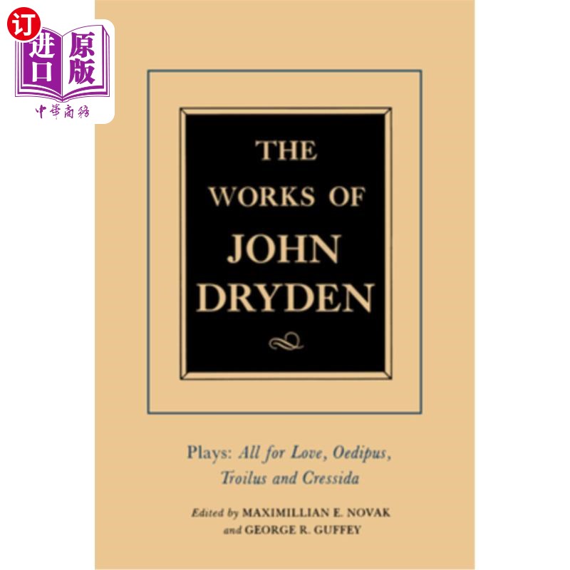 海外直订The Works of John Dryden, Volume XIII: Plays: All for Love, Oedipus, Troilus and 约翰·德莱顿作品第十三卷:戏
