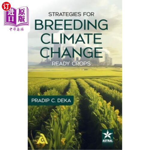 海外直订Strategies for Breeding Climate Change Ready Crops 培育应对气候变化作物的策略