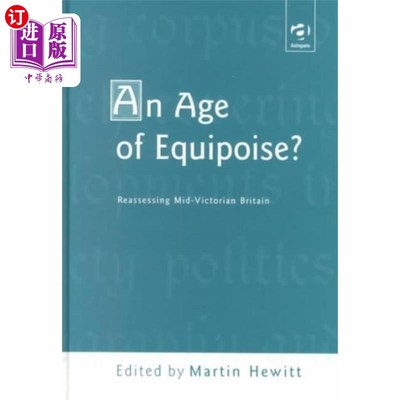 海外直订Age of Equipoise?  Reassessing mid-Victorian Bri... 平衡时代?重新评估维多利亚时代中期的英国