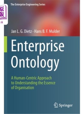 海外直订Enterprise Ontology: A Human-Centric Approach to Understanding the Essence of Or