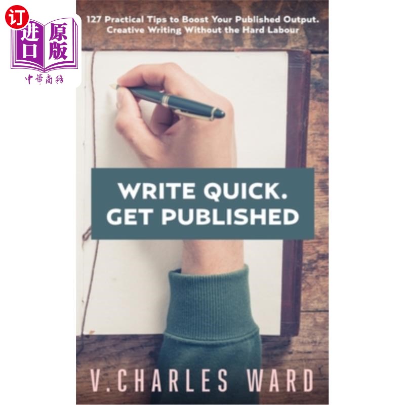 海外直订Write Quick. Get Published: 127 Practical Tips to Boost Your Published Output. C 快写。获得出版:127个实用技