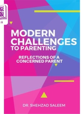 海外直订Modern Challenges to Parenting: Reflections of a Concerned Parent 育儿的现代挑战：一位忧心忡忡的父母的反思