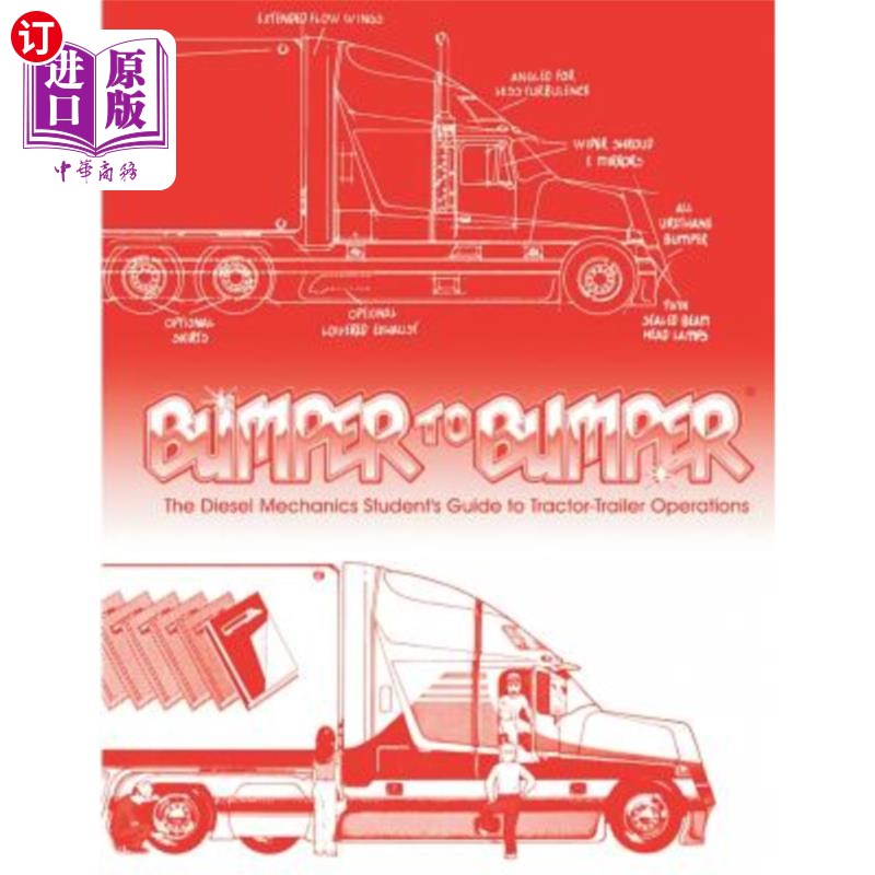 海外直订Bumpertobumper: The Diesel Mechanics Student's Guide to Tractor-Trailer Operatio 保险杠：柴油机技工学生拖拉