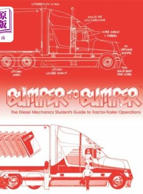 海外直订Bumpertobumper: The Diesel Mechanics Student's Guide to Tractor-Trailer Operatio 保险杠：柴油机技工学生拖拉