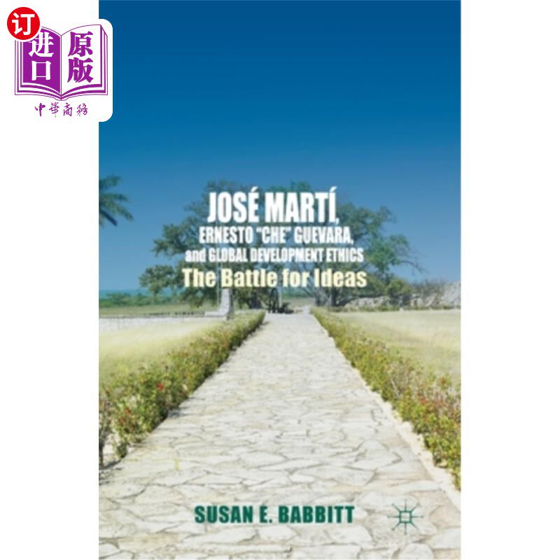 海外直订José Martí, Ernesto "Che" Guevara, and Global Development Ethics: The Battle for jossise Ma
