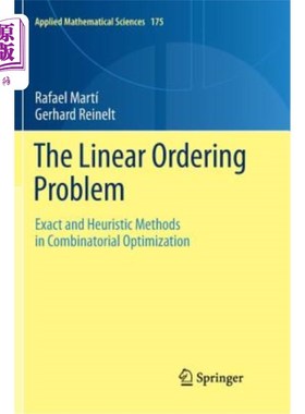 海外直订The Linear Ordering Problem: Exact and Heuristic Methods in Combinatorial Optimi 线性排序问题：组合优化中的
