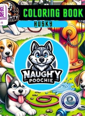 海外直订Naughty Poochie Coloring Book: Husky Edition 顽皮的狗涂色书：哈士奇版