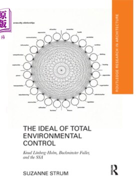 海外直订The Ideal of Total Environmental Control: Knud L?nberg-Holm, Buckminster Fuller, 环境全面控制的理想: