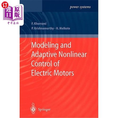 海外直订Modeling and Adaptive Nonlinear Control of Electric Motors 电机建模与自适应非线性控制