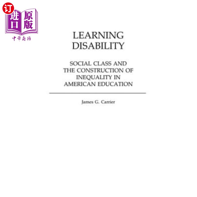 海外直订Learning Disability: Social Class and the Construction of Inequality in American 学习障碍:美国教育的社会阶