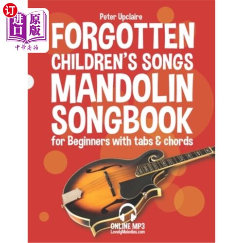 海外直订Forgotten Children's Songs - Mandolin Songbook for Beginners with Tabs and Chord 遗忘的儿童歌曲-曼陀