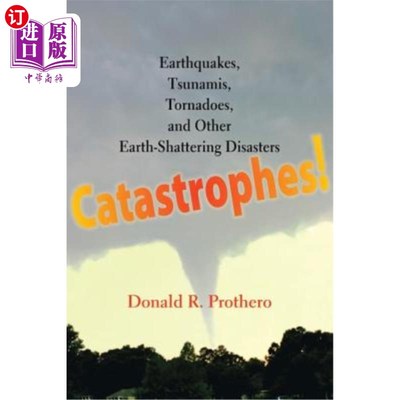 海外直订Catastrophes!: Earthquakes, Tsunamis, Tornadoes, and Other Earth-Shattering Disa 灾难!:地震、海啸、龙卷风和
