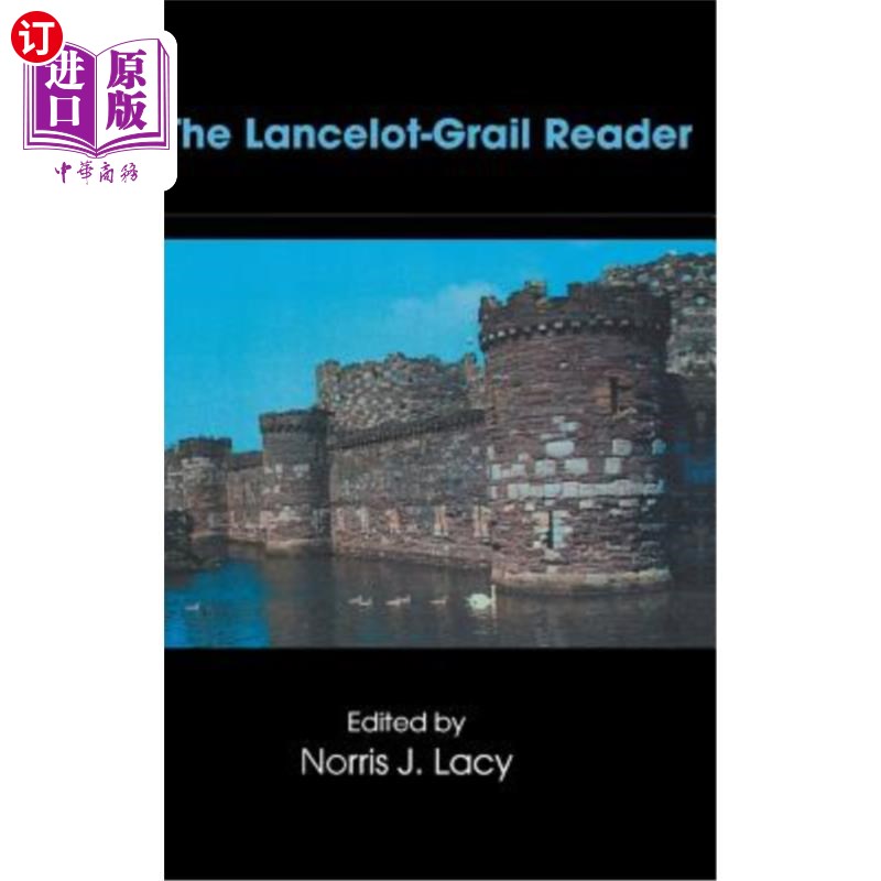 海外直订The Lancelot-Grail Reader: Selections from the Medieval French Arthurian Cycle兰斯洛特-圣杯读本:中世纪法国