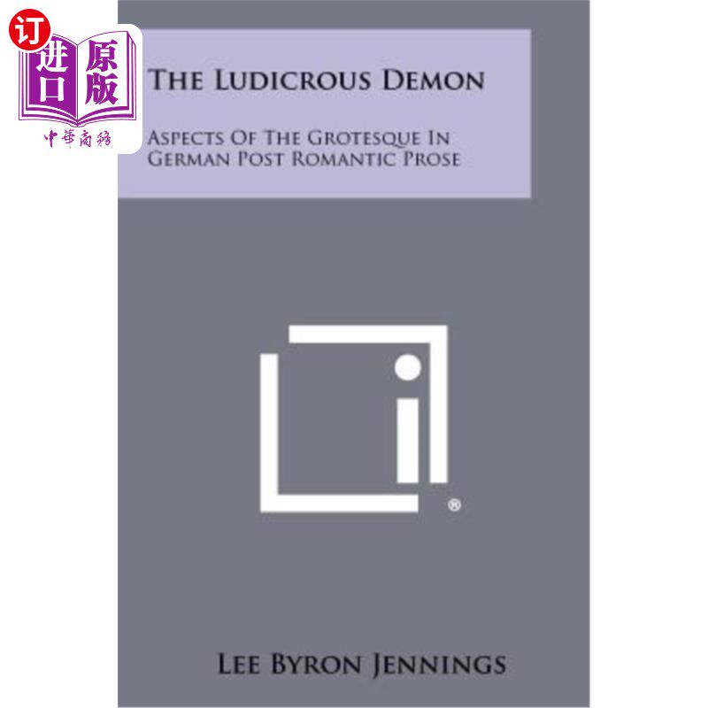 海外直订The Ludicrous Demon: Aspects of the Grotesque in German Post Romantic Prose 滑稽的恶魔:德国后浪漫主义散文怪