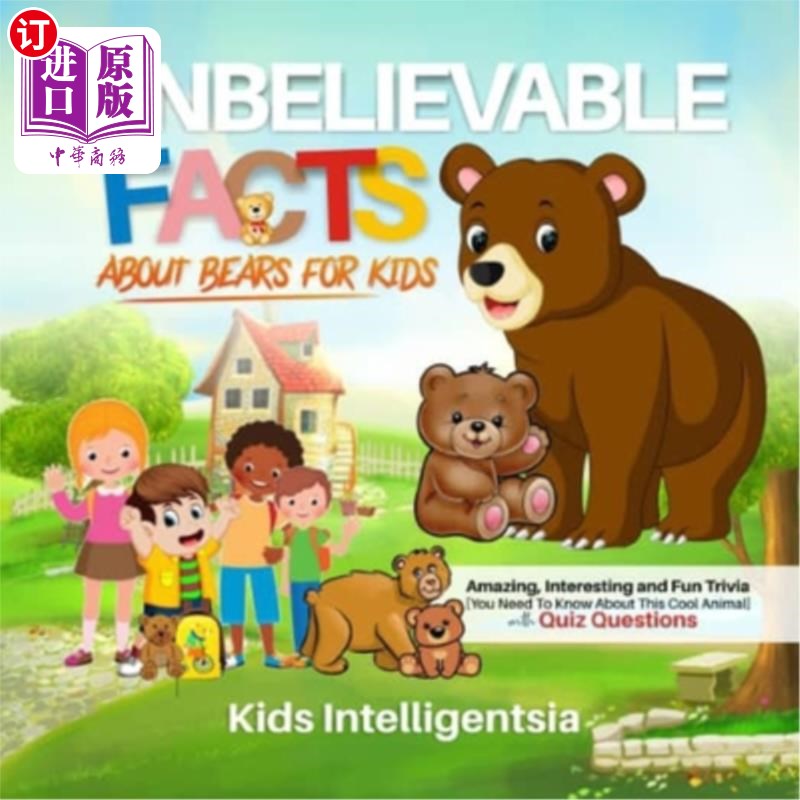海外直订Unbelievable Facts About Bears for Kids: Amazing, Interesting and Fun Trivia You 关于熊的令人难以置信的事实