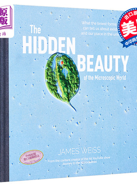 预售 微观世界隐藏的美 The Hidden Beauty of the Microscopic World 英文原版 James Weiss【中商原版】