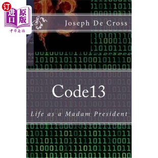 海外直订Code13: Life as a Madam President 代码13：总统夫人的生活