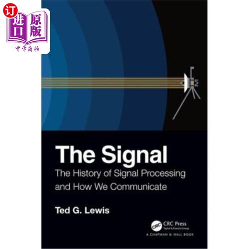 海外直订The Signal: The History of Signal Processing and How We Communicate 《信号:信号处理的历史和我们如何交流》