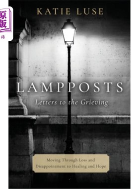 海外直订Lampposts: Moving Through Loss and Disappointment to Healing and Hope 路灯柱:从失落和失望走向治愈和希望