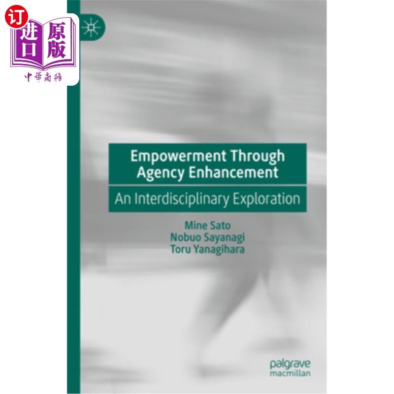 海外直订Empowerment Through Agency Enhancement: An Interdisciplinary Exploration 通过代理增强授权:一个跨学科的探索
