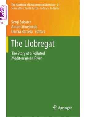 海外直订The Llobregat: The Story of a Polluted Mediterranean River 洛布雷加：一条被污染的地中海河流的故事