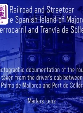 海外直订Railroad and Streetcar on the Spanish Island of Majorca: Ferrocarril and Tranvía 西班牙马略卡岛的铁路和有轨
