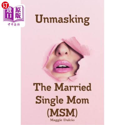 海外直订Unmasking The Married Single Mom(MSM) 揭开已婚单亲妈妈（MSM）的面纱